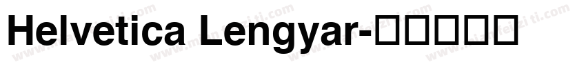 Helvetica Lengyar字体转换
